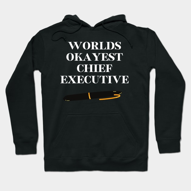 World okayest chief executive Hoodie by Word and Saying